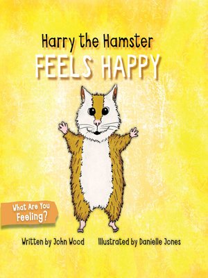 cover image of Harry the Hamster Feels Happy